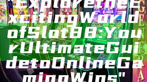 "Explore the Exciting World of Slot88: Your Ultimate Guide to Online Gaming Wins"