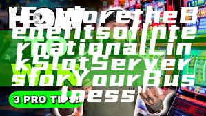 "Explore the Benefits of International Link Slot Servers for Your Business"