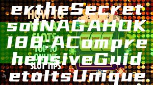 Title: "Discover the Secrets of NAGAHOKI88: A Comprehensive Guide to Its Unique Offerings"