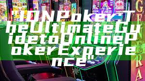 "IDN Poker: The Ultimate Guide to Online Poker Experience"