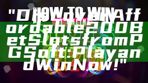 "Discover Affordable 200 Bet Slots from PG Soft: Play and Win Now!"