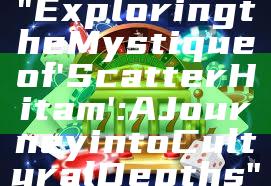 "Exploring the Mystique of 'Scatter Hitam': A Journey into Cultural Depths"