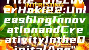 Title: "Discover Hoki22: Unleashing Innovation and Creativity in the Digital Age"