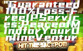 "Guaranteed 100% Loss-Free IP Services: Peace of Mind for Your Online Ventures"