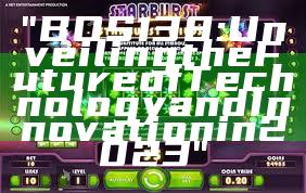 "BOS138: Unveiling the Future of Technology and Innovation in 2023"