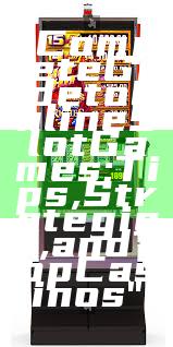 "Complete Guide to Online Slot Games: Tips, Strategies, and Top Casinos"