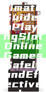 The Ultimate Guide to Playing Slot Online Games Safely and Effectively