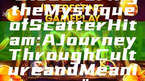 "Discovering the Mystique of Scatter Hitam: A Journey Through Culture and Meaning"