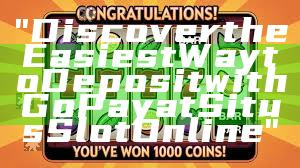 "Discover the Easiest Way to Deposit with GoPay at Situs Slot Online"