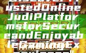 "Discover Trusted Online Judi Platforms for Secure and Enjoyable Gaming Experience"