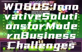 WDBOS: Innovative Solutions for Modern Business Challenges