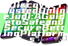 "Discover Trusted Online Judi: A Guide to Safe and Secure Betting Platforms"