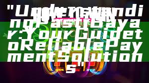 "Understanding Pasti Bayar: Your Guide to Reliable Payment Solutions"